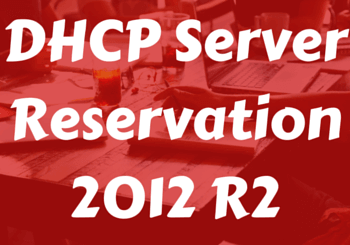 DHCP Server Reservation 2012 R2